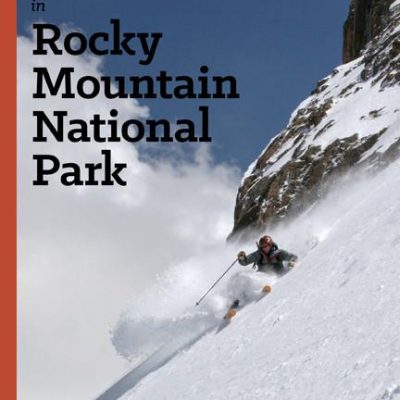 Backcountry Skiing and Ski Mountaineering in Rocky Mountain National Park by Mark Kelly